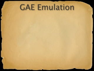 GAE Emulation
 