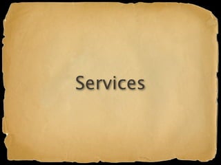 Services
 