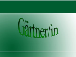 Gärtner/in 