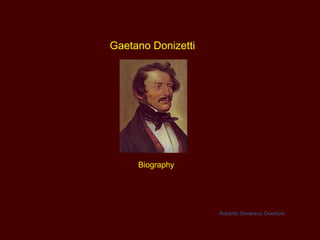 Gaetano Donizetti Biography Roberto Devereux Overture 