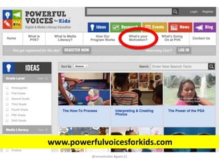 @reneehobbs #gaetc15
www.powerfulvoicesforkids.com
 