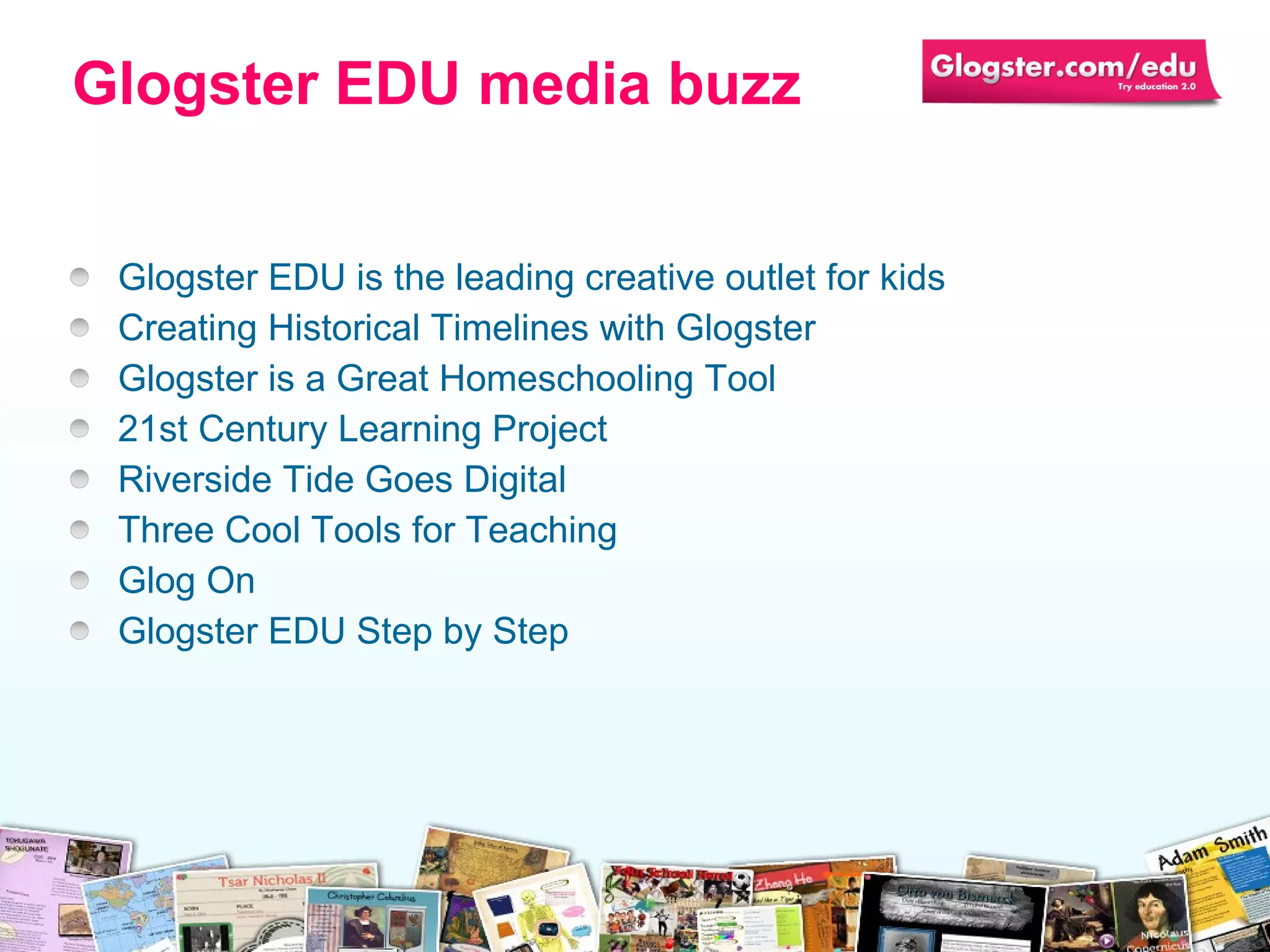 Glogster EDU is the leading creative outlet for kids Creating Historical Timelines with Glogster Glogster is a Great Homeschooling Tool 21st Century Learning Project Riverside Tide Goes Digital  Three Cool Tools for Teaching Glog On Glogster EDU Step by Step   Glogster EDU media buzz 