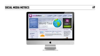 SOCIAL MEDIA METRICS   69
 