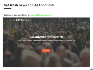 69
Get fresh news on GAFAnomics®
Register to our newsletter on www.GAFAnomics.com
 