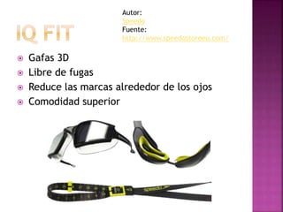  Gafas 3D
 Libre de fugas
 Reduce las marcas alrededor de los ojos
 Comodidad superior
Autor:
Speedo
Fuente:
http://ww...