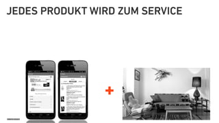 SINNERSCHRADER HELLO | GESCHÄFTSMODELLE IM ZEITALTER DER GAFAS | 15.10.2015 28
+
JEDES PRODUKT WIRD ZUM SERVICE
 