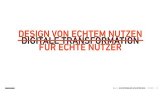 SINNERSCHRADER HELLO | GESCHÄFTSMODELLE IM ZEITALTER DER GAFAS | 15.10.2015 35
DIGITALE TRANSFORMATION
DESIGN VON ECHTEM NUTZEN  
FÜR ECHTE NUTZER
 
