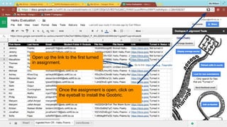 Open up the link to the first turned
in assignment.
Once the assignment is open, click on
the eyeball to install the Goobric.
 
