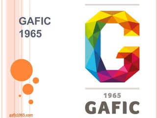 GAFIC
1965
gafic1965.com
 