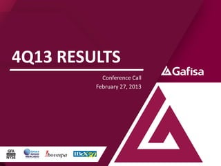 4Q13 RESULTS
Conference Call
February 27, 2013

 