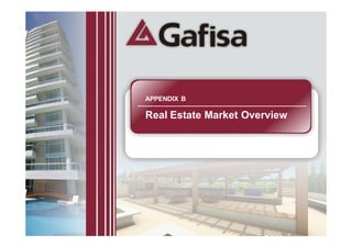 APPENDIX B

Real Estate Market Overview
 