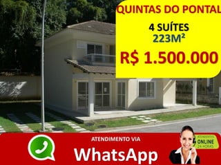 QUINTAS DO PONTAL
4 SUÍTES
223M²
R$ 1.500.000
ATENDIMENTO VIA
WhatsApp
 