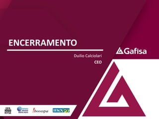 ENCERRAMENTO
Duilio Calciolari
CEO

59

 