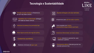 Tecnologia e Sustentabilidade
Aparelhos de ar condicionado entregue
em todas as áreas comuns;
Tomada usb para recarga e infraestrutura
de wi-fi nas áreas comuns ;
Churrasqueira elétrica+ Bancada gourmet nas
varandas (personal line);
Medidores individuais de água e gás;
Reuso águas pluviais para rega dos jardins;
Infraestrutura para split nas salas e quartos;
Caixa acoplada com sistema
de economia de água (sistema dual flush);
Condomínio econômico;
$
Sensores de presença nos pavimentos tipo;
Coberturas diferenciadas com duplo acesso;
Kit spa: oferecido no personal line para
coberturas e gardens;
Quartos entregues com piso laminado;
 