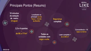 Principais Pontos (Resumo)
10 minutos
da estação
de metro
Uruguai
2,3 e 4 quartos
–
de 66 a 171m²
Localizado na
principal rua da
Tijuca – Conde
de Bonfim
Todas as
unidades com
vaga e suíte.
Lazer completo +
de 2.500 m²
Segurança
completa
Conveniência – 10
lojas no térreo
 