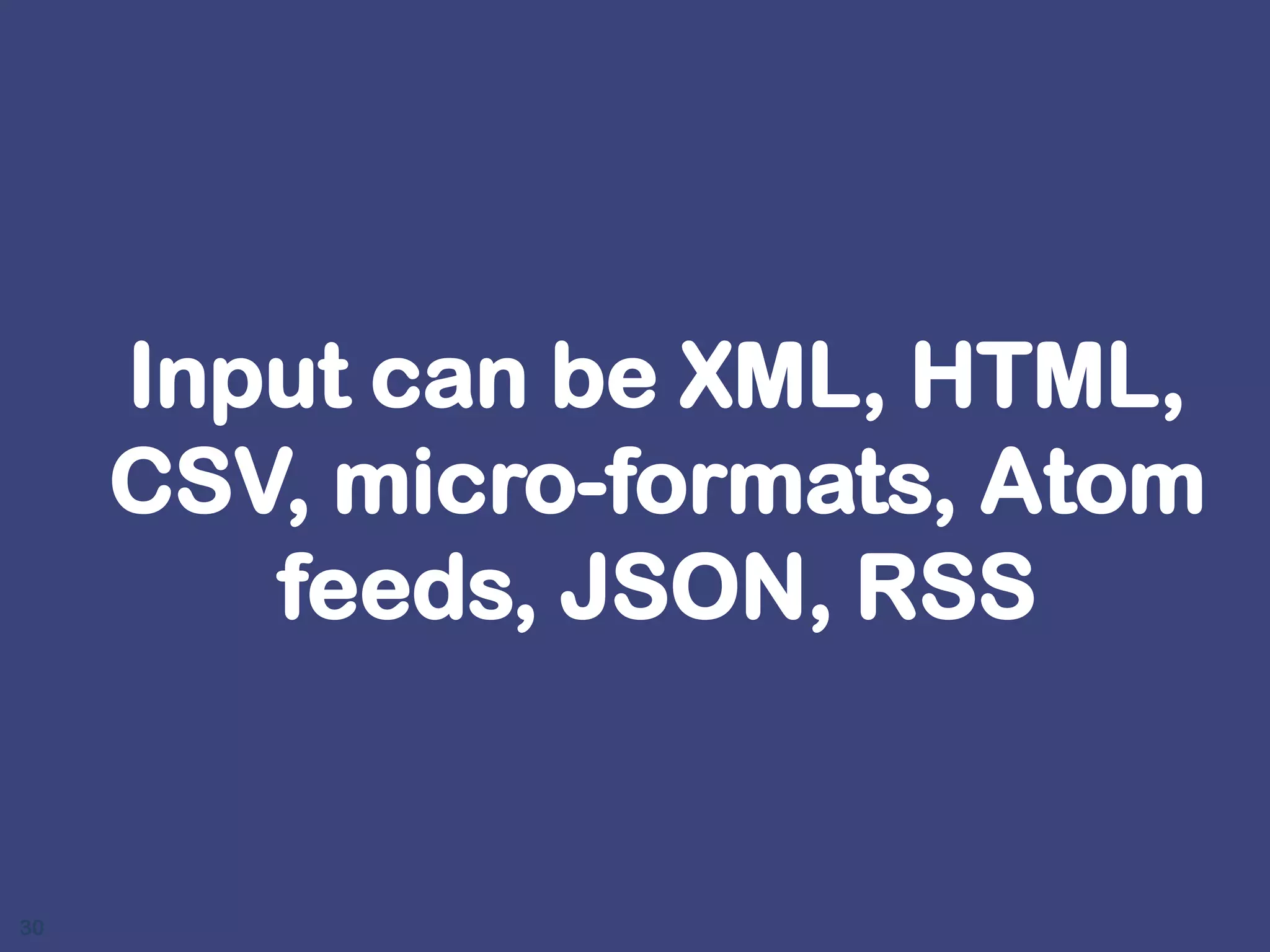 Irrespective of the source, output can be standardized …28