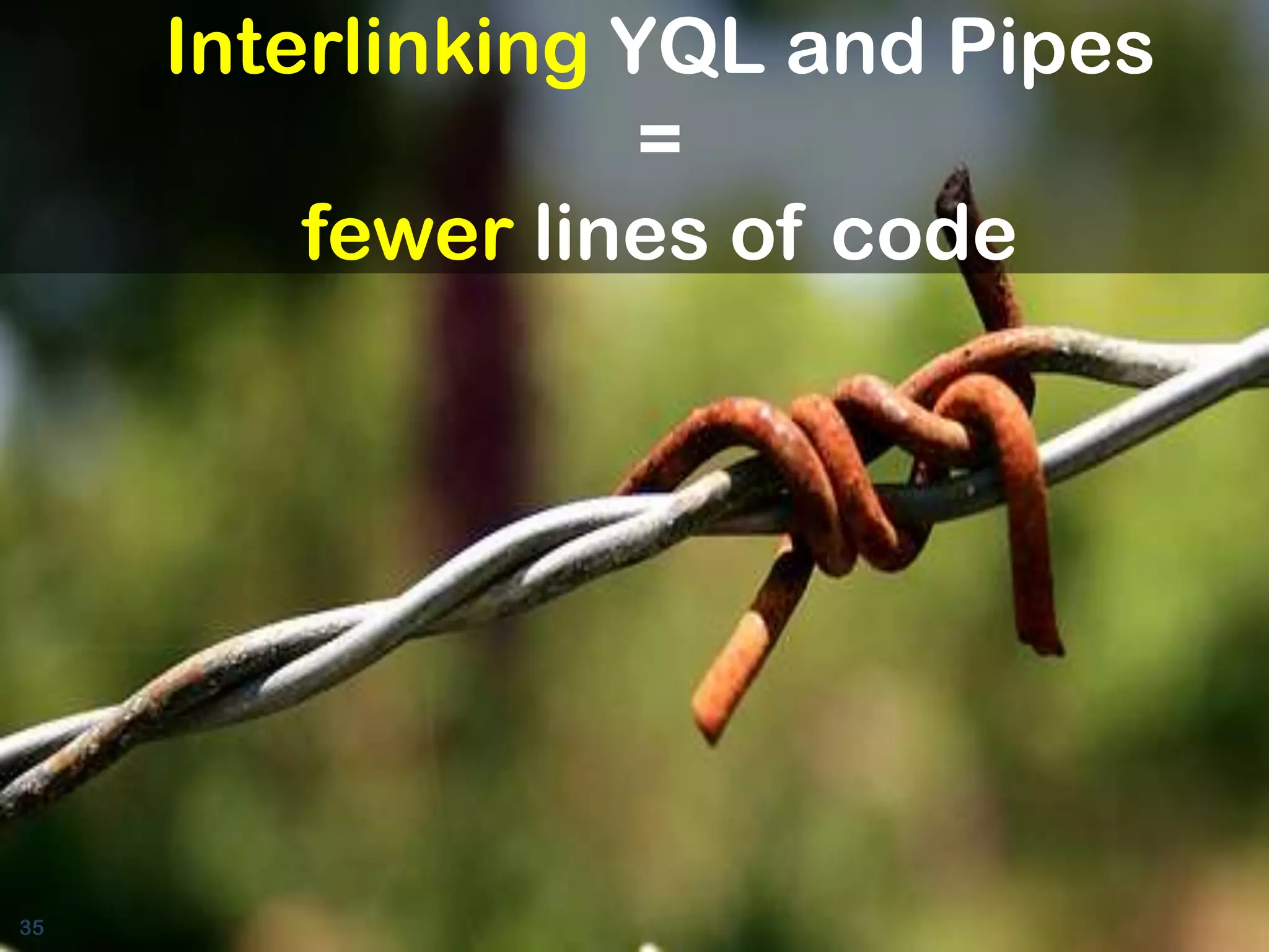 Pipes provides you with processing capabilities33