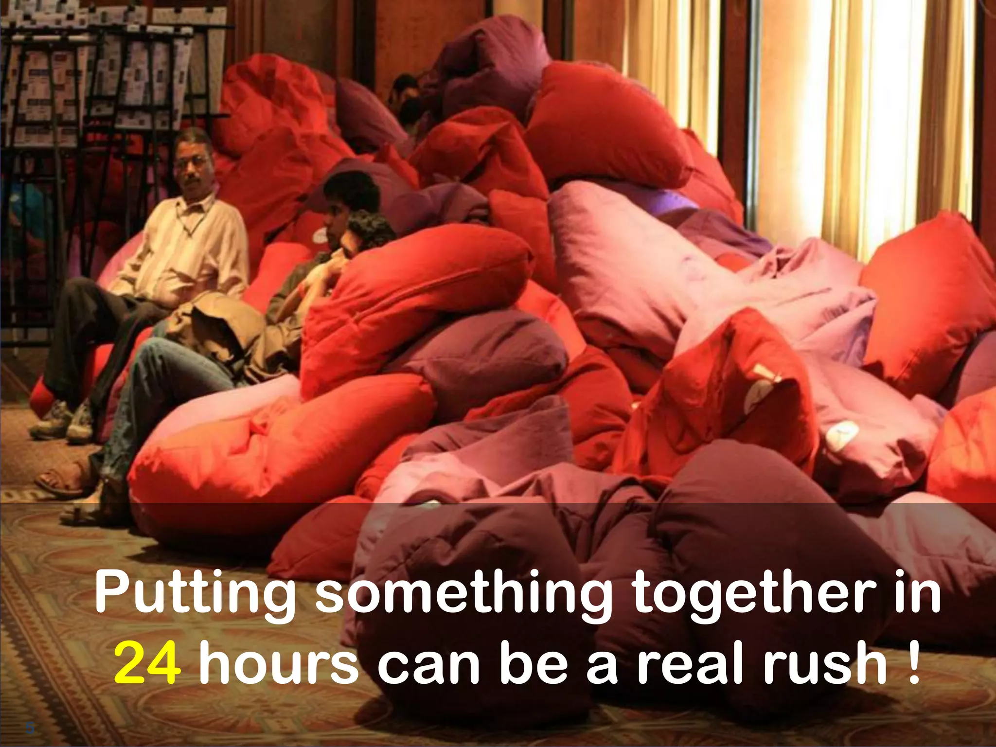 Putting something together in 24 hours can be a real rush !5