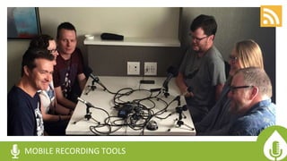 MOBILE RECORDING TOOLS
 