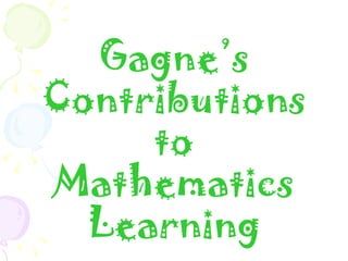 Gagne’s Contributions to Mathematics Learning 