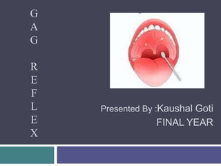 G
A
G
R
E
F
L
E
X
Presented By :Kaushal Goti
FINAL YEAR
 