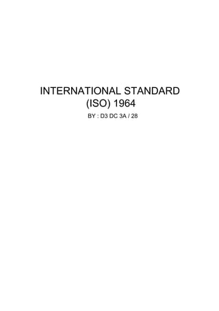 INTERNATIONAL STANDARD
(ISO) 1964
BY : D3 DC 3A / 28
 
