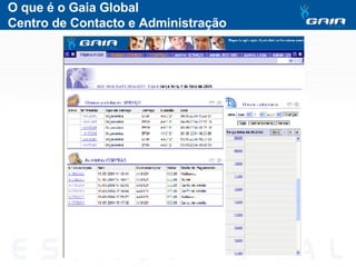 O que é o Gaia Global Centro de Contacto e Administração 