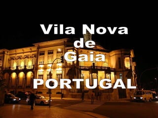 Vila Nova  de Gaia PORTUGAL 