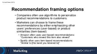 Gai and Klesse (2019)
• Companies often use algorithms to personalize
product recommendations to customers.
• Marketers ca...