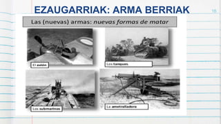 EZAUGARRIAK: ARMA BERRIAK 16
 