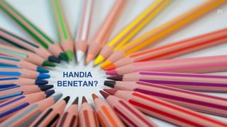 HANDIA
BENETAN?
21
 