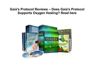 Gaia's Protocol Reviews – Does Gaia's Protocol
Supports Oxygen Healing? Read here
 