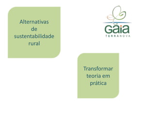 Alternativas de sustentabilidade ruralTransformar teoria em prática