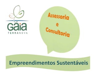 Assessoria  e Consultoria  Empreendimentos Sustentáveis 