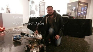 Speaker
Aymeric Weinbach
MVP Microsoft Azure
@aymericw
aymeric@zecloud.fr
 