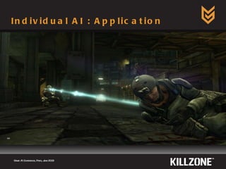 Individual AI : Application Game AI Conference, Paris, June 2009  