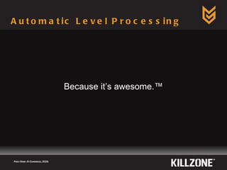 Automatic Level Processing Paris Game AI Conference, 2009.  Because it’s awesome.™ 