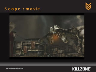 Scope : movie Game AI Conference, Paris, June 2009  