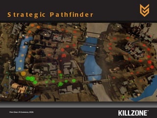 Strategic Pathfinder Paris Game AI Conference, 2009.  