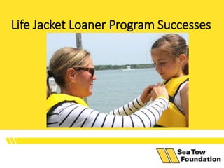 Life Jacket Loaner Program Successes
 