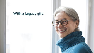 w w w. p g a g e n c y. c o m /g a i l p e r r y i n s i d e r s
With a Legacy gift.
w w w. p g a g e n c y. c o m /g a i l p e r r y i n s i d e r s
 