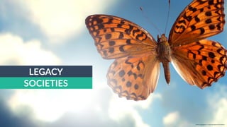 w w w. p g a g e n c y. c o m /g a i l p e r r y i n s i d e r s
LEGACY
SOCIETIES
 