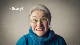 w w w. p g a g e n c y. c o m /g a i l p e r r y i n s i d e r s
- Scary!
 