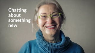 w w w. p g a g e n c y. c o m /g a i l p e r r y i n s i d e r s
Chatting
about
something
new
 