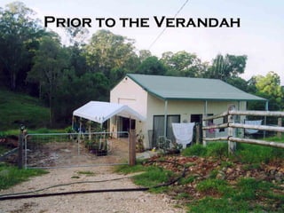 Prior to the Verandah 