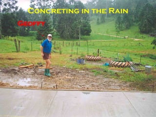 Concreting in the Rain Geoffy 