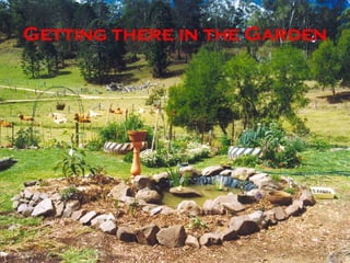 Getting there in the Garden 