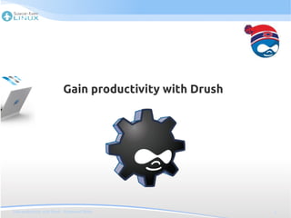 Gain productivity with Drush

Gain productivity with Drush - Emmanuel Milou

1

 