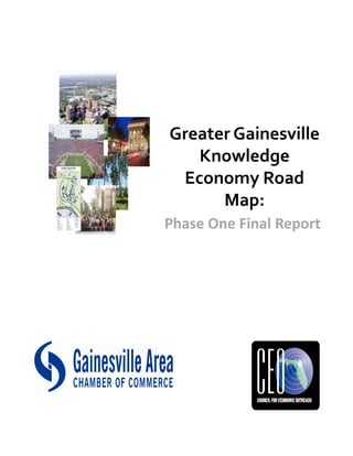 Greater Gainesville
   Knowledge
 Economy Road
      Map:
Phase One Final Report
 