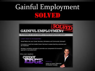 Welcome Gainful EmploymentSolved 